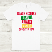 Black History: Learn It Live It Make It